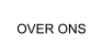 OVER ONS